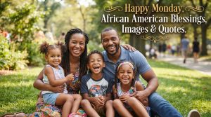 Happy Monday African American Blessings