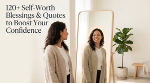 120+ Self-Worth Blessings & Quotes to Boost Your Confidence